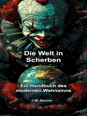Die Welt in Scherben – Ein Handbuch des modernen Wahnsinns - Audiobook